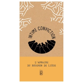 Intime Conviction n°3 : L'Affaire du Bouchon de Liège