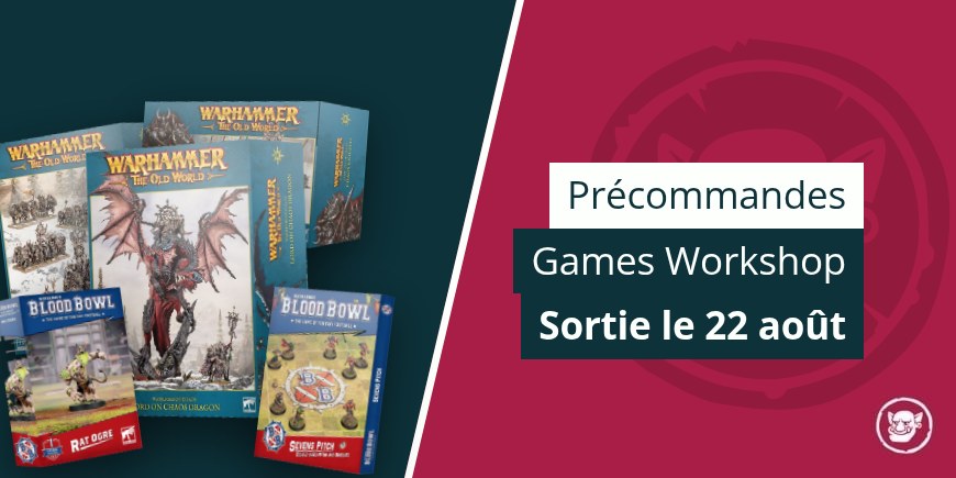 Précommandes Games Workshop — The Old World et Blood Bowl, sortie le 22 août